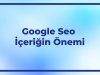 Google Seo İçeriğin Önemi