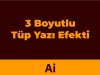 3 Boyutlu Tüp Yazı Efekti